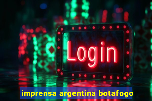 imprensa argentina botafogo